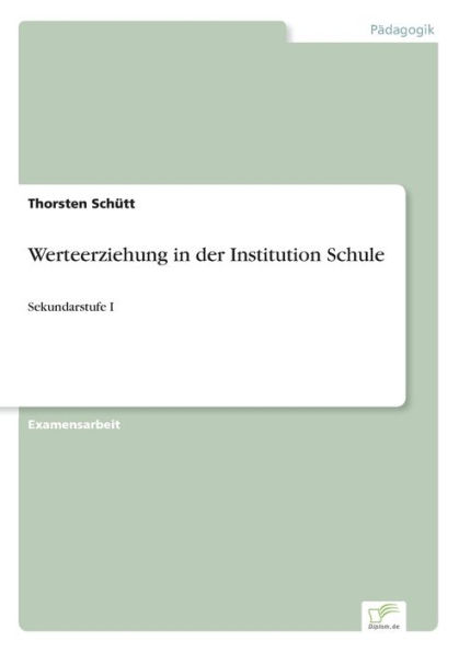 Werteerziehung in der Institution Schule: Sekundarstufe I