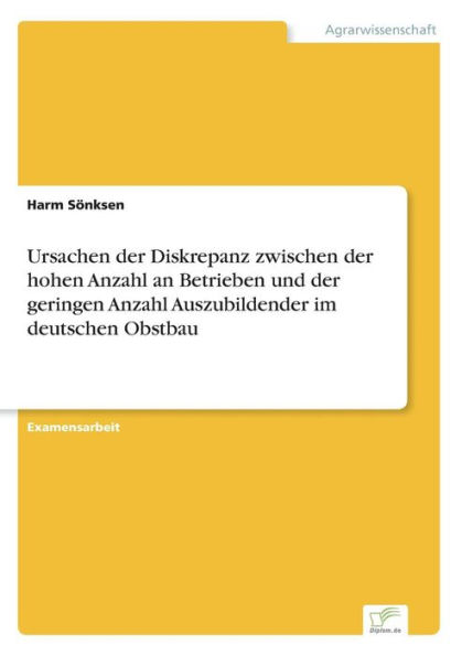 Ursachen der Diskrepanz zwischen hohen Anzahl an Betrieben und geringen Auszubildender im deutschen Obstbau