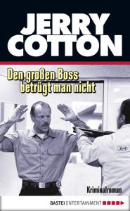 Title: Den großen Boss betrügt man nicht: Kriminalroman, Author: Jerry Cotton