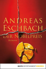 Title: Der Nobelpreis: Roman, Author: Andreas Eschbach