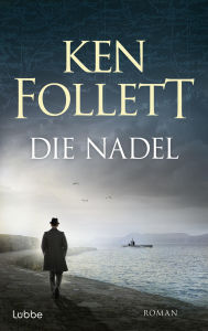 Title: Die Nadel (Eye of the Needle), Author: Ken Follett