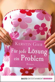 Title: Für jede Lösung ein Problem: Roman, Author: Kerstin Gier