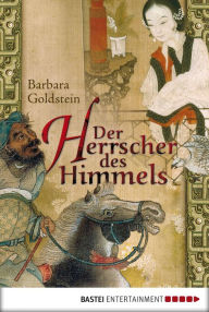 Title: Der Herrscher des Himmels: Historischer Roman, Author: Barbara Goldstein