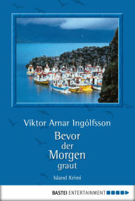 Title: Bevor der Morgen graut, Author: Viktor Arnar Ingólfsson