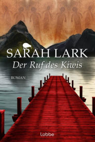 Title: Der Ruf des Kiwis: Roman, Author: Sarah Lark