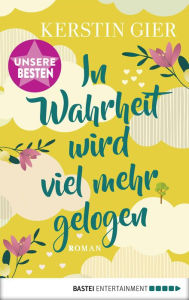 Title: In Wahrheit wird viel mehr gelogen, Author: Kerstin Gier
