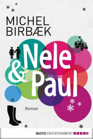 Title: Nele & Paul: Roman, Author: Michel Birbaek