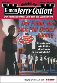 Title: Jerry Cotton - Folge 2247: Der Feind, der sich Phil Decker nannte (3. Teil), Author: Jerry Cotton