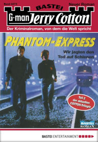 Title: Jerry Cotton - Folge 2273: Phantom-Express, Author: Jerry Cotton