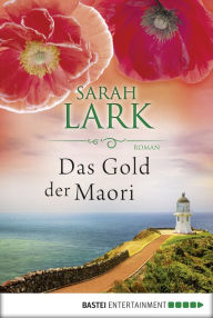 Title: Das Gold der Maori: Roman, Author: Sarah Lark