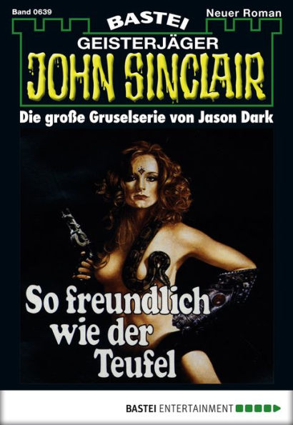 John Sinclair 639: So freundlich wie der Teufel