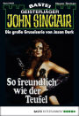 John Sinclair 639: So freundlich wie der Teufel