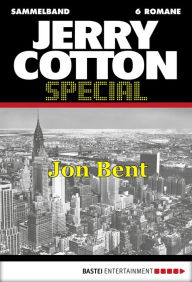 Title: Jerry Cotton Special - Sammelband 4: Jon Bent, Author: Jerry Cotton