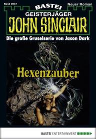 Title: John Sinclair 647: Hexenzauber, Author: Jason Dark