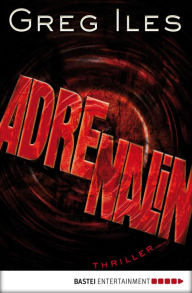 Title: Adrenalin, Author: Greg Iles