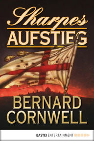 Title: Sharpes Aufstieg, Author: Bernard Cornwell