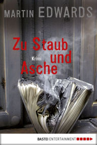 Title: Zu Staub und Asche: Krimi, Author: Martin Edwards