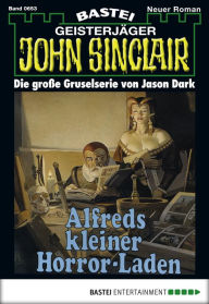 Title: John Sinclair 653: Alfreds kleiner Horror-Laden, Author: Jason Dark