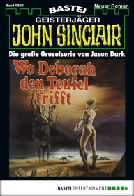 Title: John Sinclair - Folge 0654: Wo Deborah den Teufel trifft, Author: Jason Dark