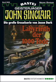 Title: John Sinclair - Folge 0656: Labyrinth der 1000 Tode, Author: Jason Dark