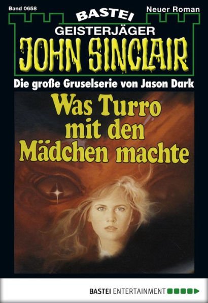 John Sinclair 658: Was Turro mit den Mädchen machte