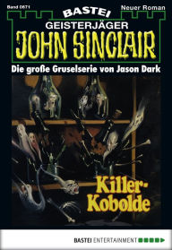 Title: John Sinclair 671: Killer-Kobolde, Author: Jason Dark
