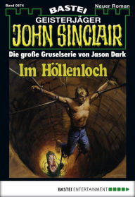 Title: John Sinclair - Folge 0674: Im Höllenloch, Author: Jason Dark