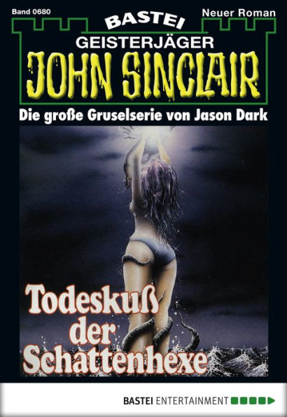 John Sinclair 680: Todeskuss der Schattenhexe
