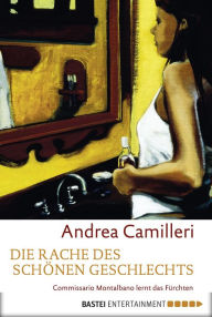 Title: Die Rache des schönen Geschlechts (Commissario Montalbano), Author: Andrea Camilleri