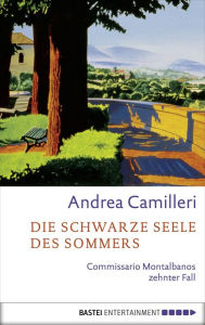 Title: Die schwarze Seele des Sommers (Commissario Montalbano), Author: Andrea Camilleri