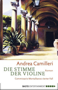 Title: Die Stimme der Violine: Commissario Montalbanos vierter Fall, Author: Andrea Camilleri