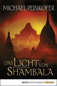 Title: Das Licht von Shambala: Roman, Author: Michael Peinkofer