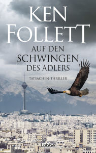 Title: Auf den Schwingen des Adlers (On Wings of Eagles), Author: Ken Follett