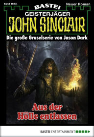 Title: John Sinclair 1683: Aus der Hölle entlassen, Author: Jason Dark