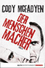 Der Menschenmacher: Thriller