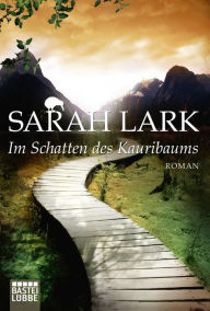 Title: Im Schatten des Kauribaums: Roman, Author: Sarah Lark