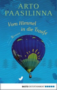 Title: Vom Himmel in die Traufe: Roman, Author: Arto Paasilinna