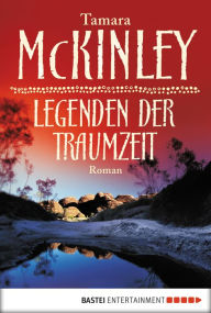 Title: Legenden der Traumzeit: Roman, Author: Tamara McKinley