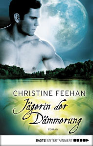 Title: Jägerin der Dämmerung: Roman, Author: Christine Feehan