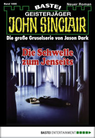Title: John Sinclair 1690: Die Schwelle zum Jenseits, Author: Jason Dark