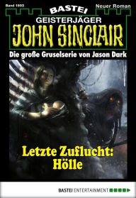 Title: John Sinclair 1693: Letzte Zuflucht Hölle, Author: Jason Dark