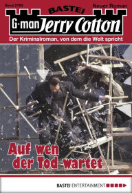 Title: Jerry Cotton 2789: Auf wen der Tod wartet, Author: Jerry Cotton