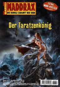 Title: Maddrax - Folge 251: Der Taratzenkönig, Author: Christian Schwarz