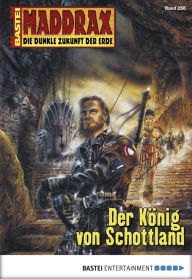 Title: Maddrax 256: Der König von Schottland, Author: Mia Zorn