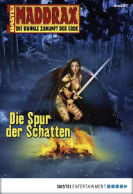 Title: Maddrax - Folge 257: Die Spur der Schatten, Author: Jo Zybell