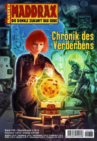 Title: Maddrax 258: Chronik des Verderbens, Author: Michelle Stern