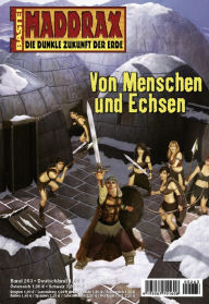 Title: Maddrax - Folge 263: Von Menschen und Echsen, Author: Michael Marcus Thurner