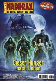 Title: Maddrax 272: Dieser Hunger nach Leben, Author: Christian Schwarz