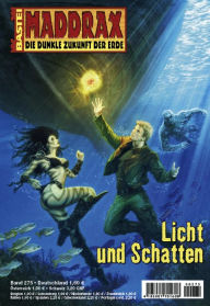 Title: Maddrax - Folge 275: Licht und Schatten, Author: Jo Zybell