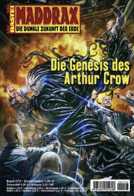 Title: Maddrax - Folge 276: Die Genesis des Arthur Crow, Author: Manfred Weinland